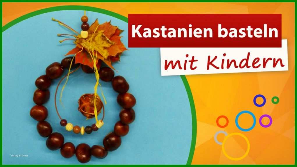 Kastanien Basteln Mit Kindern ♥ Natur Deko Für Zuhause Teil Der Mit Kastanien Basteln Vorlagen