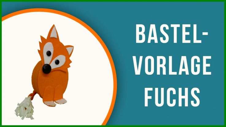 Bastelvorlage Fuchs Teil Der Vorlage Fuchs Basteln